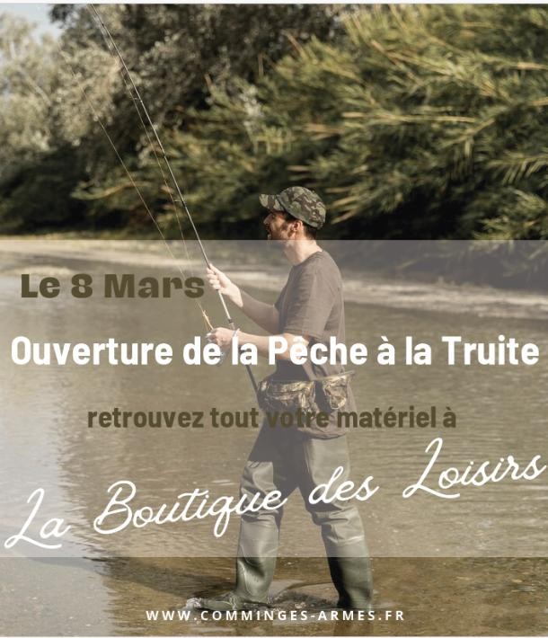 Ouverture de la pêche à la truite le 8 mars : préparez-vous à la Boutique des Loisirs !