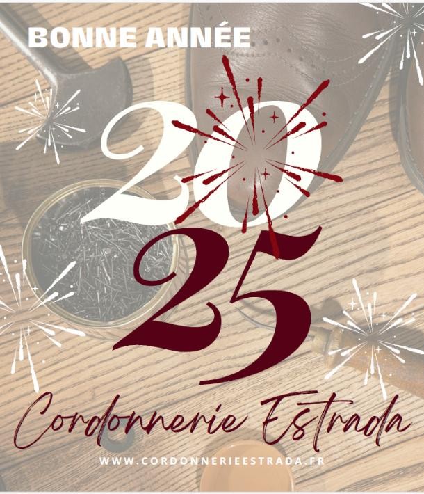 Bonne année 2025 avec la Cordonnerie Estrada  !