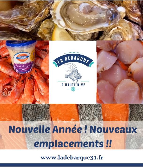 La Débarque d Haute Rives : nouvelle année, nouveaux emplacements avec votre poissonnier écailler !